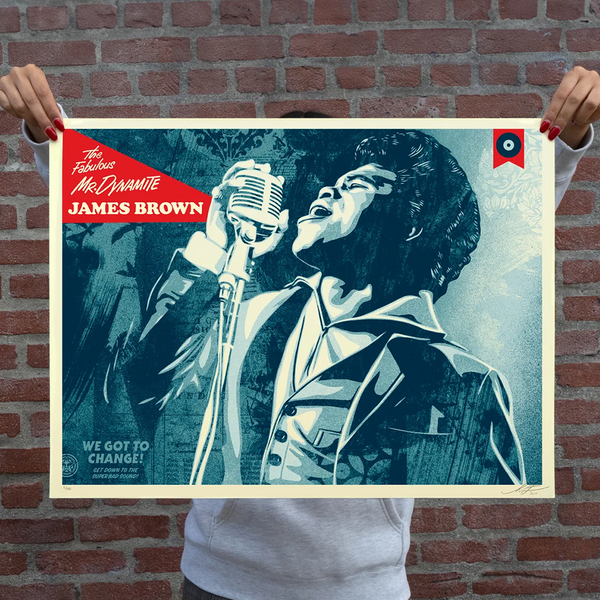 SHEPARD FAIREY - 'JAMES BROWN WE GOT TO CHANGE'